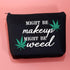 JXGZSO Funny Weed Makeup Bag With Zipper Gifts For Women Might Be Makeup Might Be Weed Cosmetic Bag (Weed Black)...