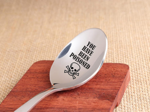 You Have Been Poisoned | Funny Gift | Engraved Spoon Gift For Birthday | Anniversary | Christmas Stocking Stuffer | Stainless Steel 7 inches Engra...