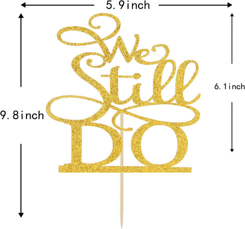 We Still Do Cake Topper - Vow Renewal/Bride Shower/Marriage & Engagement/Wedding Anniversary Party Decoration Supplies, Gold Glitter...