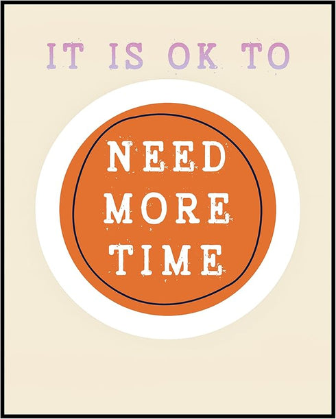 Posterizer 1 pcs-Counselor Office Affirmative Decor-it is ok to need more time-Motivational & Inspirational Art Decor for Home & Office- unframed ...