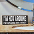 I'm Not Arguing, I'm Explaining Why I'm Right - Cute Stuff Wooden Sign - Funny Gift for Office or Signs for Teen Boy Bedroom or Cute Stuff Room De...