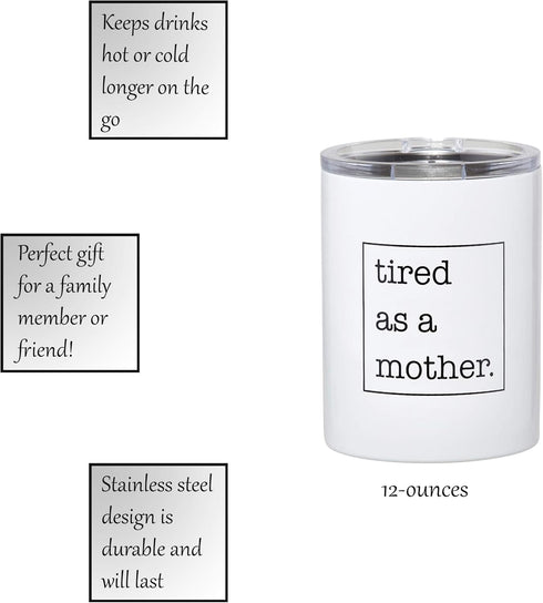 Santa Barbara Design Studio SIPS Drinkware Stainless Steel Travel Tumbler, 12-Ounces, Tired as a Mother...