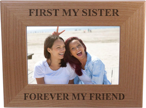 First My Sister Forever My Friend 4x6 Inch Wood Picture Frame - Great Gift for Birthday for Sister, Sisters...