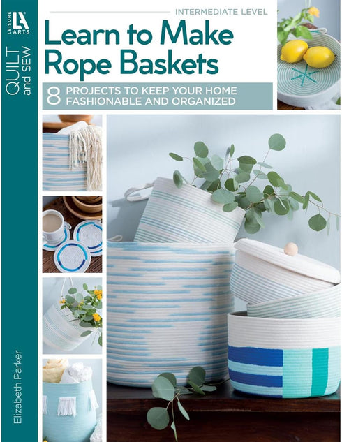 Leisure Arts Learn to Make Rope Baskets Quilting Book, Quilting Books, Quilt Books, Quilt Patterns for Quilting, Quilting Patterns, Quilting Books...