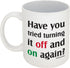 Funny Guy Mugs Have You Tried Turning It Off And On Again? Ceramic Coffee Mug - 11oz - Ideal Funny Coffee Mug for Women and Men - Hilarious Novelt...