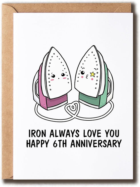 Iron Always Love You Card - Wedding anniversary Card - 6th Anniversary Card - Cute Iron Card - Funny Sixth Greeting, White...