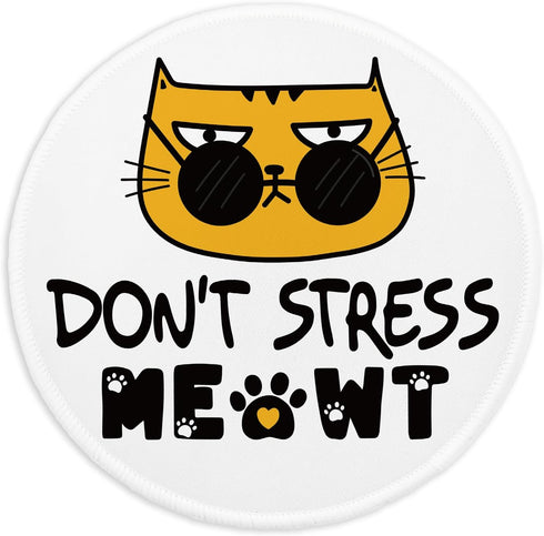 Funny Cat Mousepad, Round Mouse Pad with Stitched Edge Non-Slip Rubber Base, Office Gift Mouse Mat for Laptop Gaming Supplies, Don't Stress Mousep...