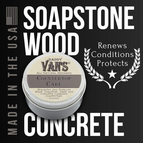Daddy Van's® All Natural Beeswax Countertop Care for Soapstone, Slate, Concrete Composite and Butcher Block Counter Tops - Food Safe, Chemical-Fre...