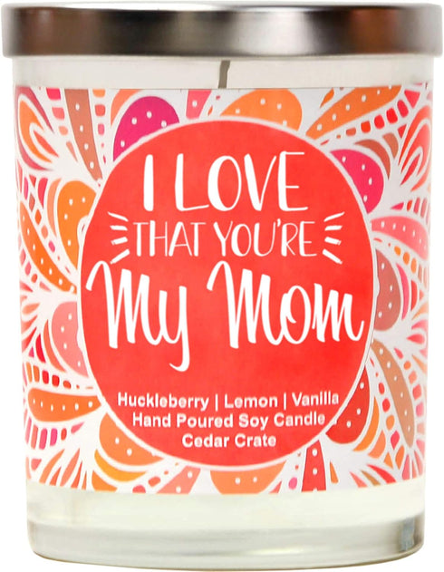 I Love That You're My Mom | Huckleberry, Lemon, Vanilla | Luxury Scented Soy Candles |10 Oz. Jar Candle | Made in USA | Decorative Aromatherapy | ...