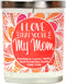 I Love That You're My Mom | Huckleberry, Lemon, Vanilla | Luxury Scented Soy Candles |10 Oz. Jar Candle | Made in USA | Decorative Aromatherapy | ...