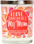I Love That You're My Mom | Huckleberry, Lemon, Vanilla | Luxury Scented Soy Candles |10 Oz. Jar Candle | Made in USA | Decorative Aromatherapy | ...