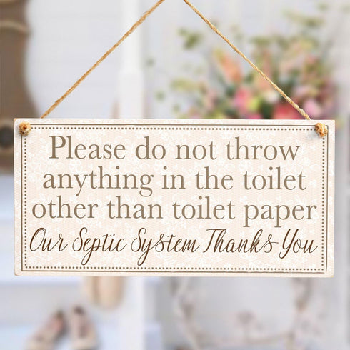 Please do not Throw Anything in The Toilet Other Than Toilet Paper Our Septic System Thanks You - Polite and Informative Septic Tank Sign...