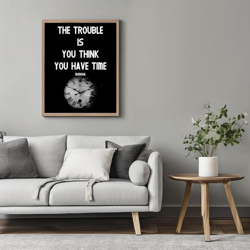 Posterizer 1 pcs-Trouble Is You Think You Have Time-Buddha-Quotes-Motivational & Inspirational Art-Gift For Buddhism Meditation philosophy Fans- u...