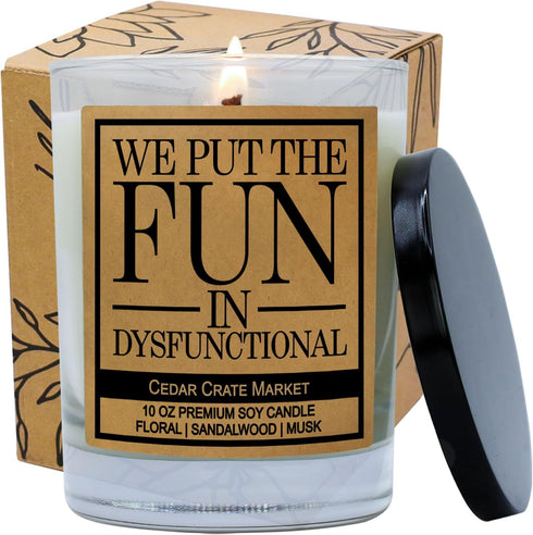 Funny Gift for Best Friend | We Put The Fun in Dysfunctional | Scented Candle Gifts for Women, Men, Her, Him, Bestie, BFF, Coworker on Birthday, F...