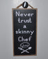 Popfizzy Never Trust a Skinny Chef Sign, Funny Kitchen Decor, Funny Kitchen Signs, Chef Decorations for the Kitchen, Skinny Chef Kitchen Decor, Ch...