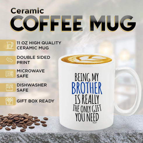 Veracco Being My Brother Is Really The Only Gifts You Need Ceramic Coffee Mug For Him Birthday (White, Ceramic)...