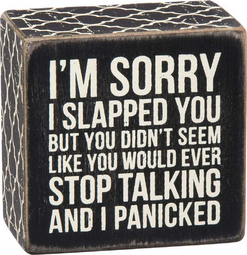Primitives by Kathy Box Sign I'm Sorry I Slapped You...