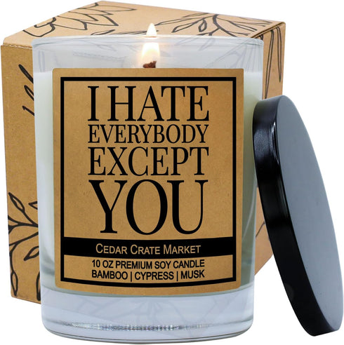 Cedar Crate Market Funny Candle - I Hate Everybody Except You, Soy Candle Gift, Bamboo Cypress Musk, Best Friend, Friendship, Birthday, Going Away...