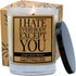 Cedar Crate Market Funny Candle - I Hate Everybody Except You, Soy Candle Gift, Bamboo Cypress Musk, Best Friend, Friendship, Birthday, Going Away...