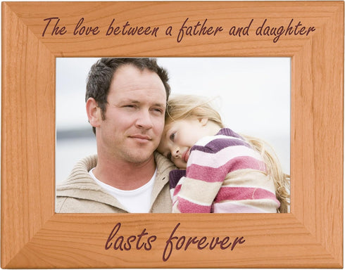 CustomGiftsNow The Love Between A Father And Daughter Lasts Forever Natural Alder Wood Tabletop/Hanging Photo Picture Frame (4x6-inch Horizontal)...
