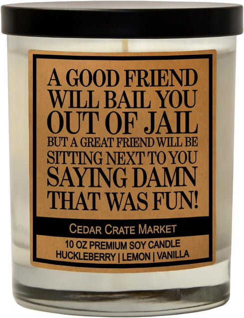 Friend Gifts for Women | A Good Friend Will Bail You Out of Jail | Scented Candle Friendship Gifts for Best Friends, BFF on Birthday, Thanksgiving...