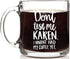 Don't Test Me Karen - 13 oz Glass Coffee Mug - Some people Just Need a High Five With a Chair Birthday Idea for Coworkers, Men & Women, Him or Her...