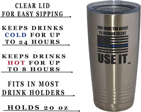 Rogue River Tactical Funny Police Officer 20 Oz. Travel Tumbler Mug Cup w/Lid Vacuum Insulated Remain Silent Thin Blue Line PD Gift...