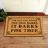 Funny Mats The Dog Barks It Barks for Thee Indoor Floor Welcome Mat for Entrance Way Rubber Back for Front Door Indoor Outdoor Cute Rugs 23.6"(L) ...