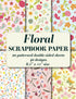 Floral Scrapbook Paper: 20 patterned double sided sheets. 8.5" x 11". 40 designs (Decorative Craft Paper)...