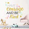 Inspirational Wall Decor Quotes for Boy Girl Room–Have Courage and Be Kind– Decor for Living Room Bedroom Classroom Playroom Nursery Girls Boys Ro...