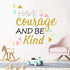 Inspirational Wall Decor Quotes for Boy Girl Room–Have Courage and Be Kind– Decor for Living Room Bedroom Classroom Playroom Nursery Girls Boys Ro...