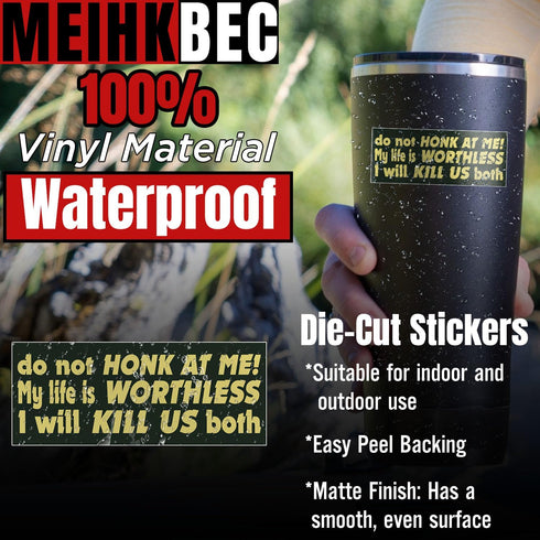 (3PCS) Do Not Honk at Me My Life is Worthless I Will Kill Us Both Sticker Funny Bumper Die-Cut Waterproof Vinyl Sticker for Water Bottle Tumbler P...