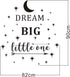 Dream Big Little One Wall Decal, Wall Sticker Quote, Nursery Wall Decal, Removable Vinyl Stickers for Children Baby Kids Boy Girl Bedroom A24 (Bla...
