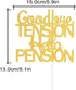 PHOHUI HAVE A NICE TIME Goodbye Tension Hello Pension Cake Topper,Double Sided Gold Glitter Happy Retirement Party Decorations Leaving Party Sign....
