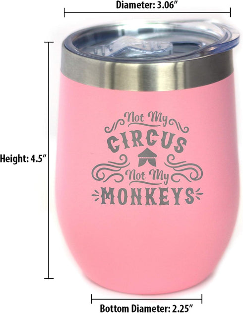 Not My Circus Not My Monkeys - Wine Tumbler with Sliding Lid - Stemless Stainless Steel Insulated Cup - Funny Retirement Gifts - Pink...