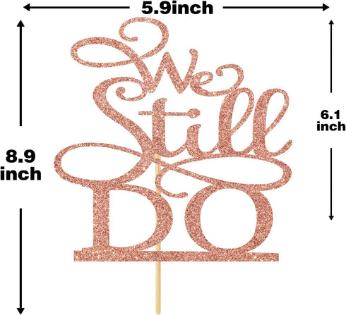 Rose Gold Glitter We Still Do Cake Topper - Vow Renewal/Bride Shower/Marriage & Engagement/Wedding Anniversary Party Decoration Supplies...