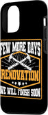 iPhone 13 Pro Few More Days Renovation Funny Home Renovation Men Case...