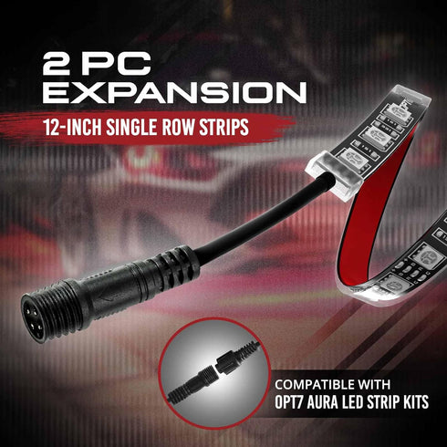 OPT7 Aura Single Row Expansion Pack - 2pc 12” RGB Multicolor LED Strips w/Splitters and Extension Wires for Interior, Wheel Well, Grille, Motorcyc...