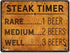 Steak Timer - Rare 1 Beer, Medium 2 beers, Well Done 3 Beers, 8.5 x 11.5 Inch Aluminum Sign, Funny Beer Signs, Man Cave, Brewery, Bar, Decor & Gif...