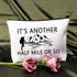 BDPWSS Hiking Lover Gift Adventurist Gift Adventure Makeup Bag It's Another Half Mile Or So Adventure Hiker Gift Climbing Camper Lover Gift (Anoth...