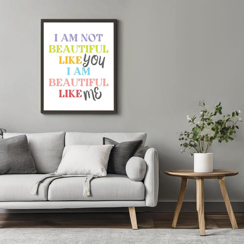 Posterizer 1 pcs-i am not beautiful like you, i am beautiful like me-Motivational & Inspirational Art-Quotes and Poems-decor for Girls, Teens Bedr...