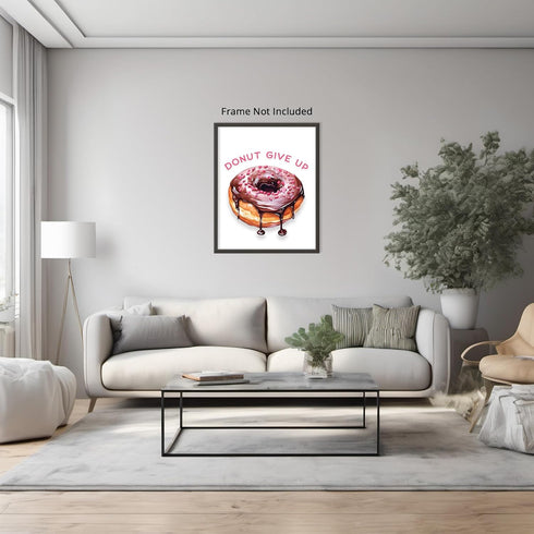 Posterizer 1 pcs-donut give up- funny unique quote-Comedy Art-Motivational & Inspirational Art-Gift for Daughter, Son, Kids-decor for Girls, Teens...