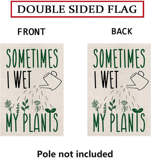 Garden Flag Sometims I Wet My Plants Vertical Doubled Sided Burlap Welcome Flag Home Yard Outdoor Decor 12.5x18 Inch...