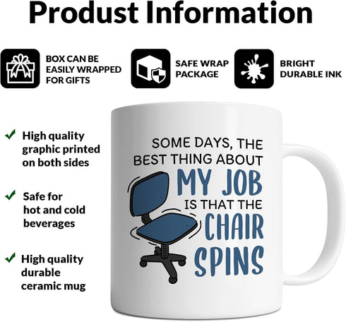 Office Mug - Some Days The Best Thing About My Job Is The Chair Spins - Funny Working Coworker Gift Idea For Mens and Womens White 11oz Ceramic Co...