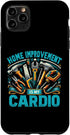 iPhone 11 Pro Max DIY Handyman Home Improvement Is My Cardio Case...