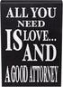 JennyGems Lawyer Gifts, All You Need is Love and a Good Attorney Wooden Sign, Lawyer Decor, Wall Hanging, Made in USA...