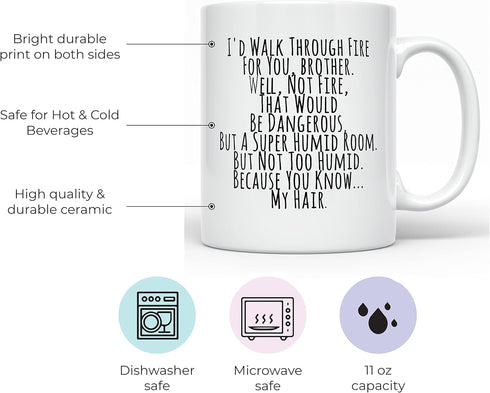 YouNique Designs I’d Walk Through Fire for You Brother Coffee Mug, 11 Oz, Brother Gifts for Brother Adult, Funny Brother Mug from Sister, Birthday...