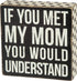 Primitives by Kathy 28486 Polka Dot Trimmed Box Sign, If You Met My Mom...