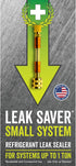 Leak Saver Direct Inject AC Leak Sealer Small System | AC Stop Leak for Most HVAC Systems Up to 1 Ton | Works with All Systems & AC Refrigerants |...