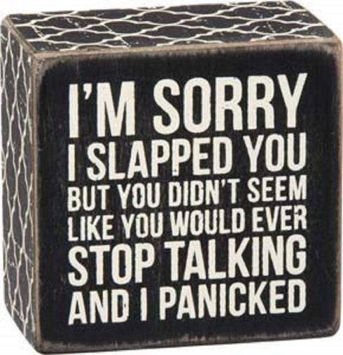 Primitives by Kathy Box Sign I'm Sorry I Slapped You...
